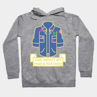 Ask About my Pins & Patches Hoodie